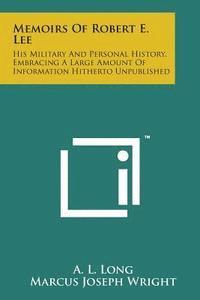 bokomslag Memoirs of Robert E. Lee: His Military and Personal History, Embracing a Large Amount of Information Hitherto Unpublished