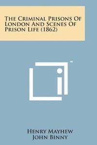 bokomslag The Criminal Prisons of London and Scenes of Prison Life (1862)