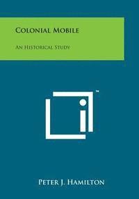 Peter J. Hamilton - Colonial Mobile: An Historical Study, Häftad