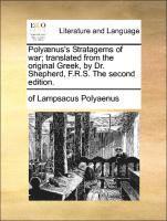 bokomslag Polyaenus's Stratagems of War; Translated from the Original Greek, by Dr. Shepherd, F.R.S. the Second Edition.