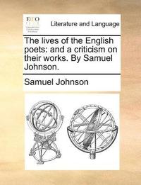 bokomslag The lives of the English poets