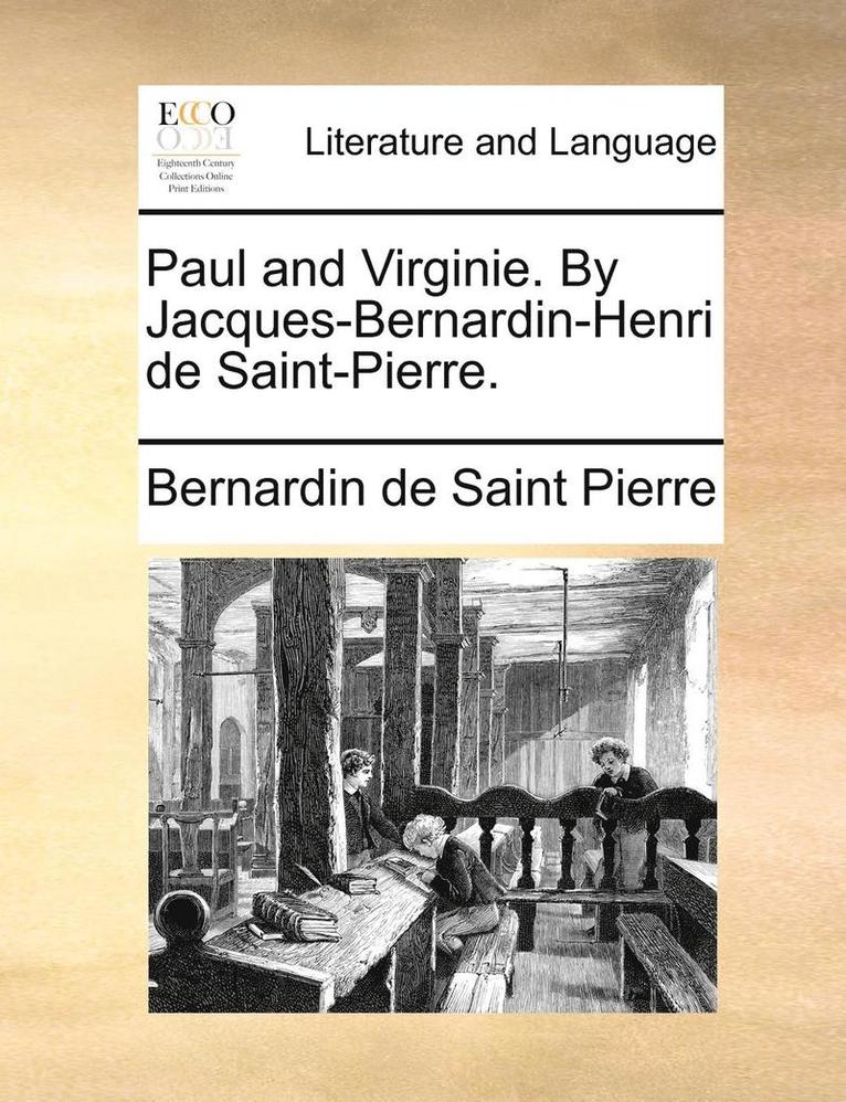Paul and Virginie. by Jacques-Bernardin-Henri de Saint-Pierre. 1