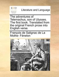 bokomslag The Adventures of Telemachus, Son of Ulysses. the First Book. Translated from the Original French Prose Into English Verse.