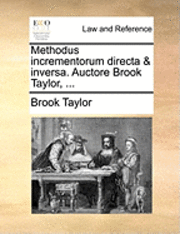 bokomslag Methodus Incrementorum Directa & Inversa. Auctore Brook Taylor, ...
