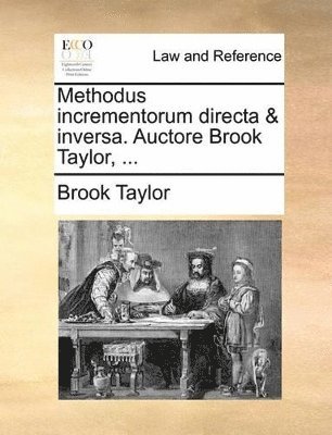 bokomslag Methodus Incrementorum Directa & Inversa. Auctore Brook Taylor, ...