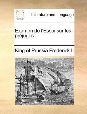 King of Prussia Frederick II - Examen de l'Essai sur les pr�jug�s., Häftad