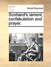 bokomslag Scotland's Lament, Confabulation and Prayer.