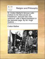 bokomslag Dr. Cotton Mather's Famous Latin Preface to His Manuductio Ad Ministerium, Reduced Into Ordo Verborum