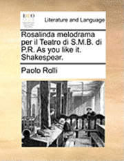 Rosalinda Melodrama Per Il Teatro Di S.M.B. Di P.R. as You Like It. Shakespear. 1