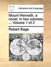 bokomslag Mount Henneth, a Novel. in Two Volumes ... Volume 1 of 2