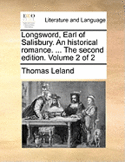 bokomslag Longsword, Earl of Salisbury. an Historical Romance. ... the Second Edition. Volume 2 of 2