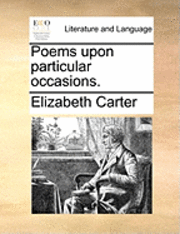 Poems Upon Particular Occasions. 1