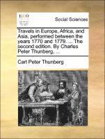 Carl Peter Thunberg - Travels in Europe, Africa, and Asia, Performed Between the Years 1770 and 1779. ... the Second Edition. by Charles Peter Thunberg, ..., Häftad