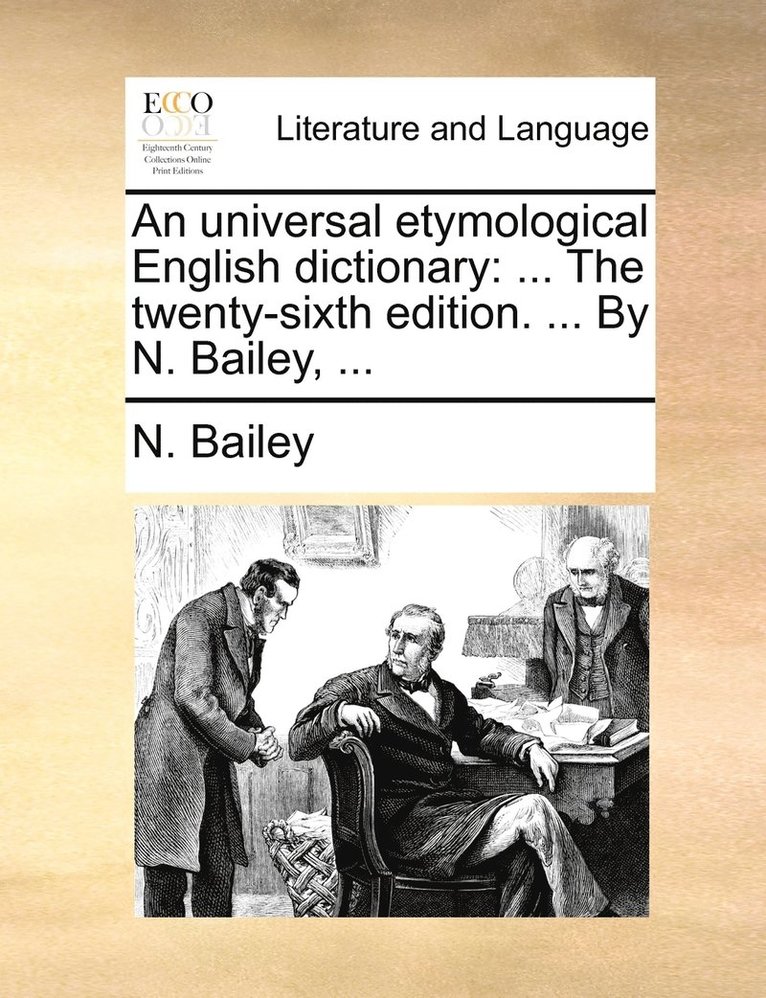 N Bailey, N. Bailey - universal etymological English dictionary, Häftad