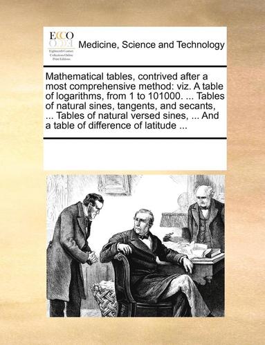 bokomslag Mathematical Tables, Contrived After a Most Comprehensive Method