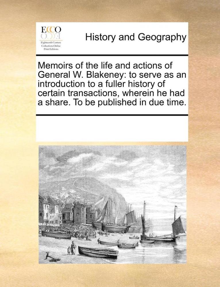 Memoirs of the Life and Actions of General W. Blakeney 1