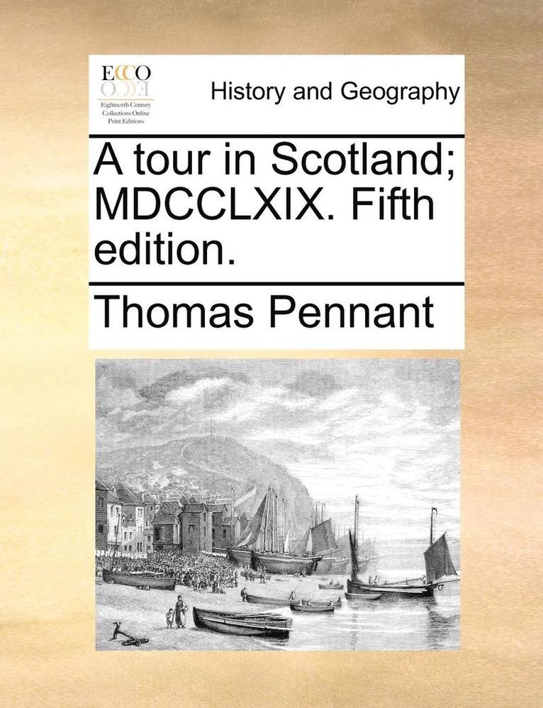 tour in Scotland; MDCCLXIX. Fifth edition.