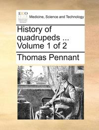 bokomslag History Of Quadrupeds ...  Volume 1 Of 2