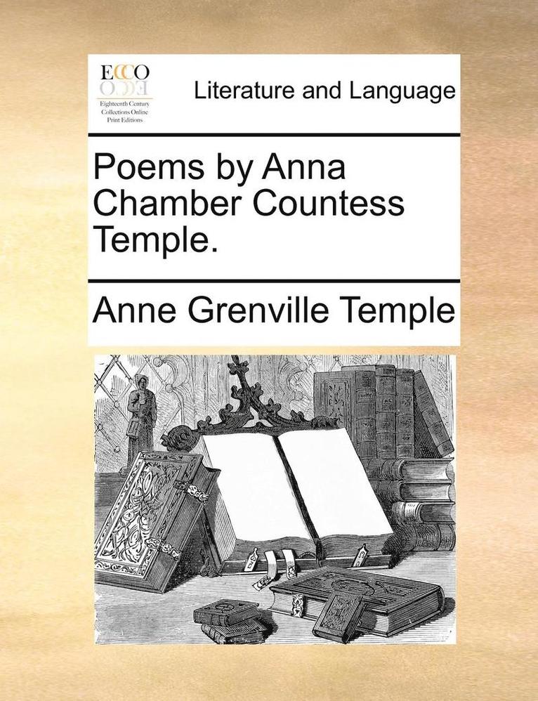 Anne Grenville Temple - Poems by Anna Chamber Countess Temple., Häftad