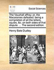 bokomslag The Vauxhall Affray; Or, the Macaronies Defeated