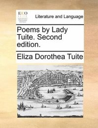 bokomslag Poems by Lady Tuite. Second edition.