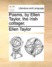 bokomslag Poems, by Ellen Taylor, the Irish Cottager.