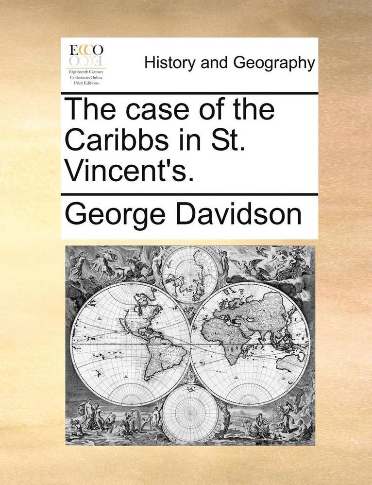 The Case of the Caribbs in St. Vincent's. 1