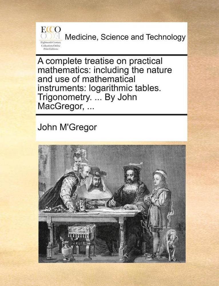 A complete treatise on practical mathematics 1