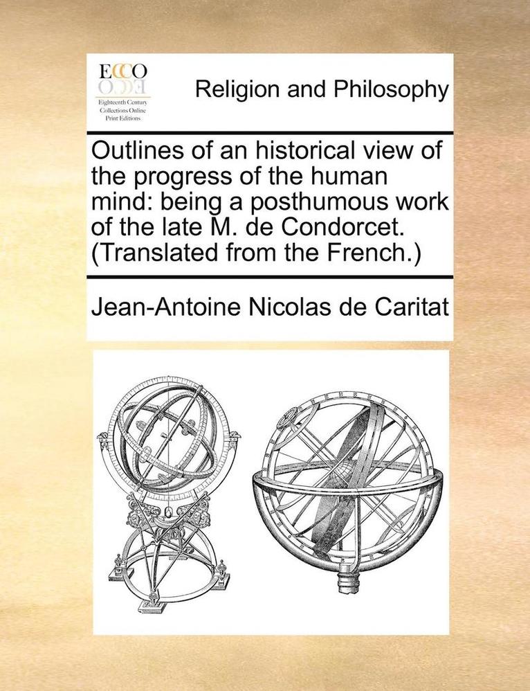 Outlines of an historical view of the progress of the human mind
