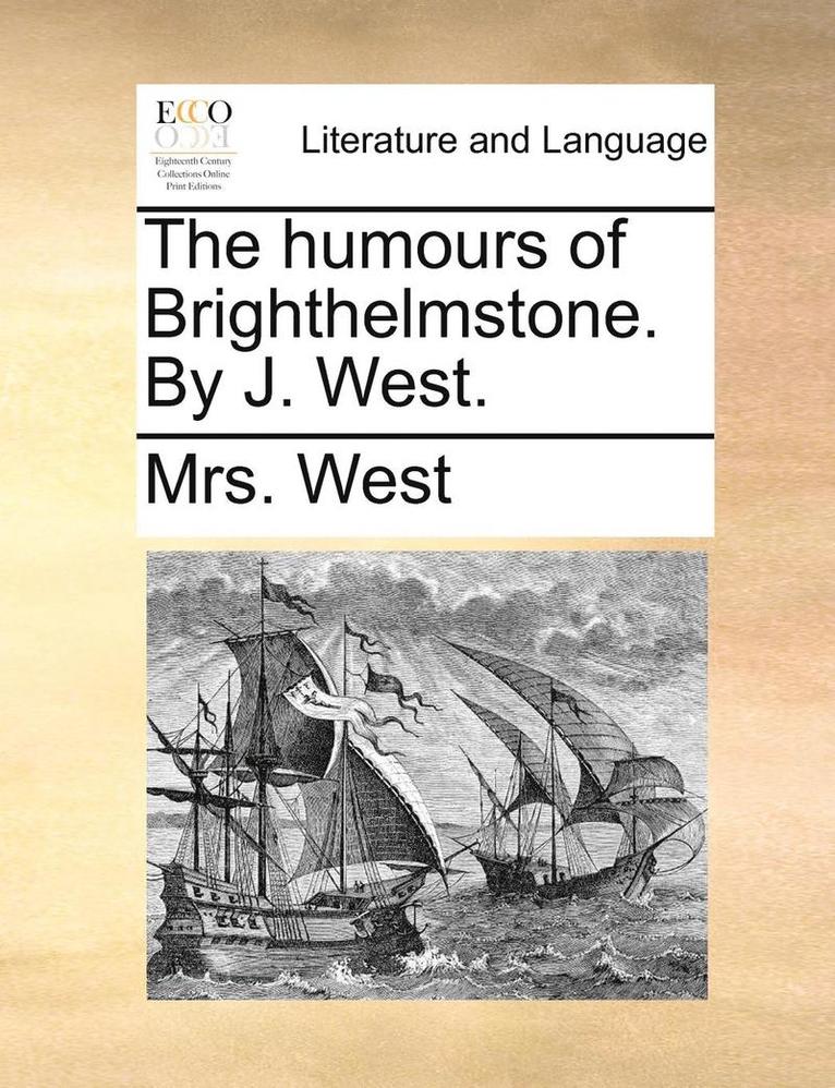The Humours of Brighthelmstone. by J. West. 1