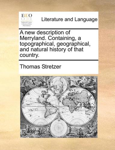 bokomslag A New Description of Merryland. Containing, a Topographical, Geographical, and Natural History of That Country.