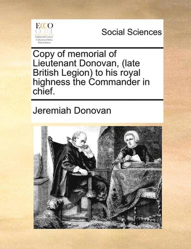 bokomslag Copy of Memorial of Lieutenant Donovan, (Late British Legion) to His Royal Highness the Commander in Chief.