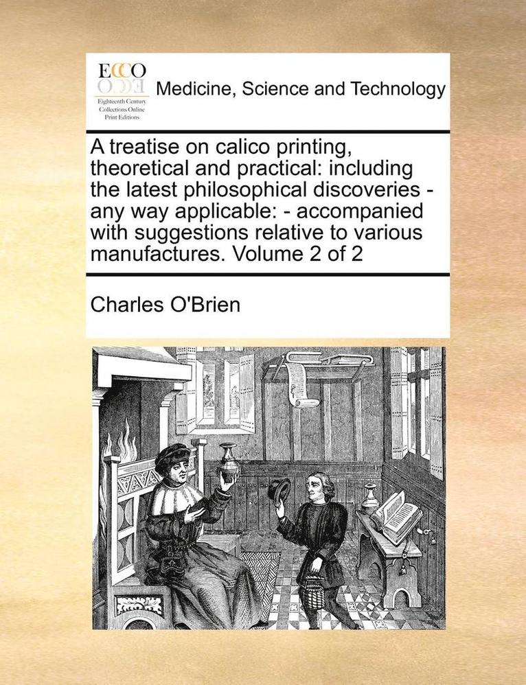 treatise on calico printing, theoretical and practical