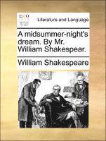 bokomslag A Midsummer-Night's Dream. by Mr. William Shakespear.