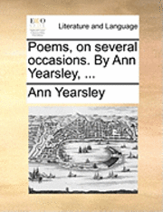 bokomslag Poems, on Several Occasions. by Ann Yearsley, ...