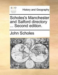 bokomslag Scholes's Manchester and Salford directory ... Second edition.