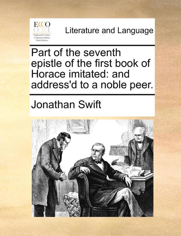 Jonathan Swift - Part of the Seventh Epistle of the First Book of Horace Imitated, Häftad