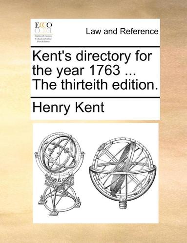 bokomslag Kent's directory for the year 1763 ... The thirteith edition.