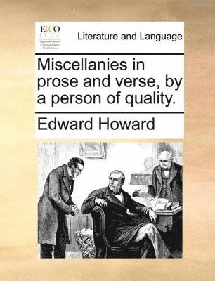 Edward Howard - Miscellanies in prose and verse, by a person of quality., Häftad