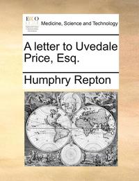 bokomslag letter to Uvedale Price, Esq.