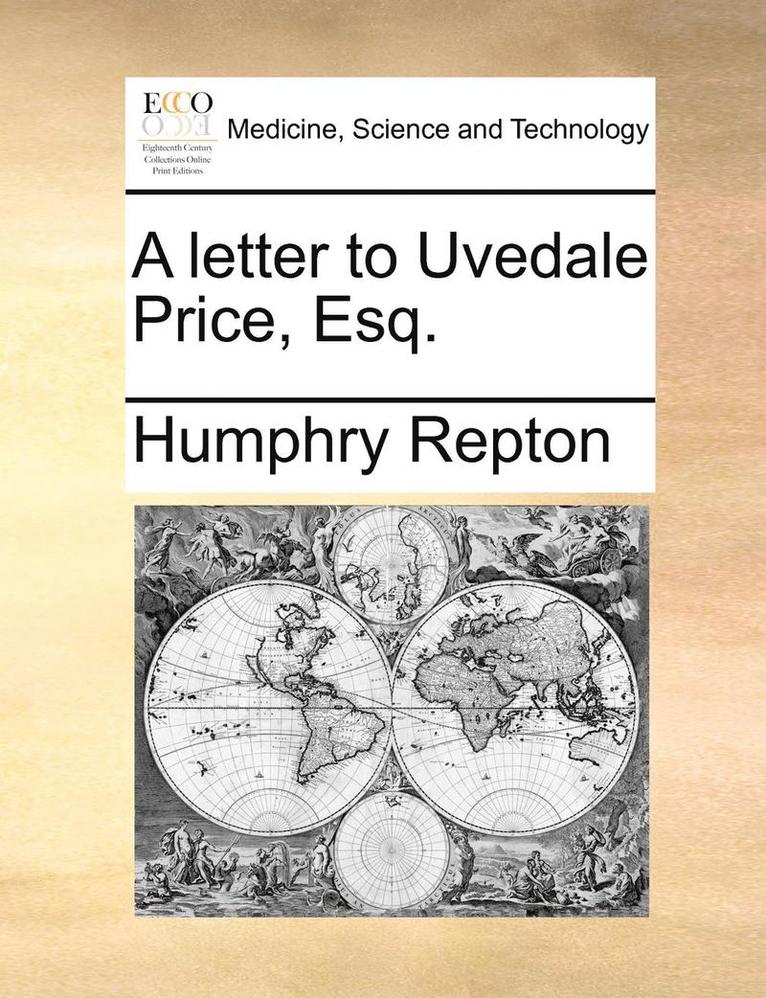 A Letter to Uvedale Price, Esq. 1