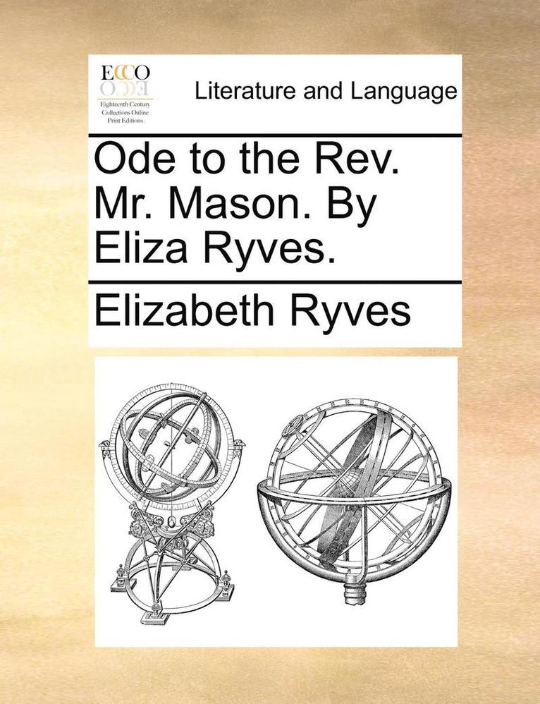 Ode to the REV. Mr. Mason. by Eliza Ryves. 1