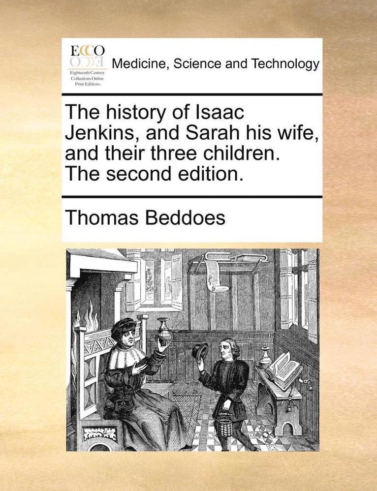 Thomas Beddoes - history of Isaac Jenkins, and Sarah his wife, and their three children. The second edition., Häftad