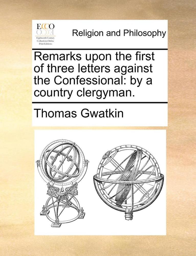 Remarks upon the first of three letters against the Confessional