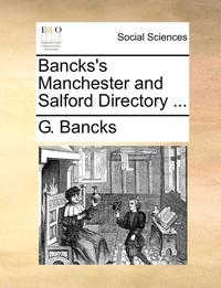 bokomslag Bancks's Manchester and Salford Directory ...