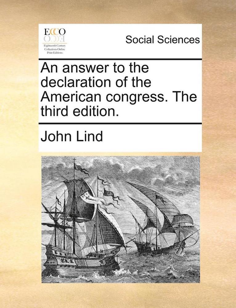 John Lind - answer to the declaration of the American congress. The third edition., Häftad