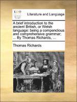 Thomas Richards - brief introduction to the ancient British, or Welsh language, Häftad