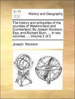 Joseph Nicolson - history and antiquities of the counties of Westmorland and Cumberland. By Joseph Nicolson, Esq; and Richard Burn, ... In two volumes. ... Volume 2 of 2, Häftad