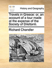 Richard Chandler - Travels in Greece, Häftad