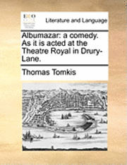 bokomslag Albumazar: A Comedy. as It Is Acted at the Theatre Royal in Drury-Lane.